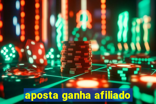 aposta ganha afiliado